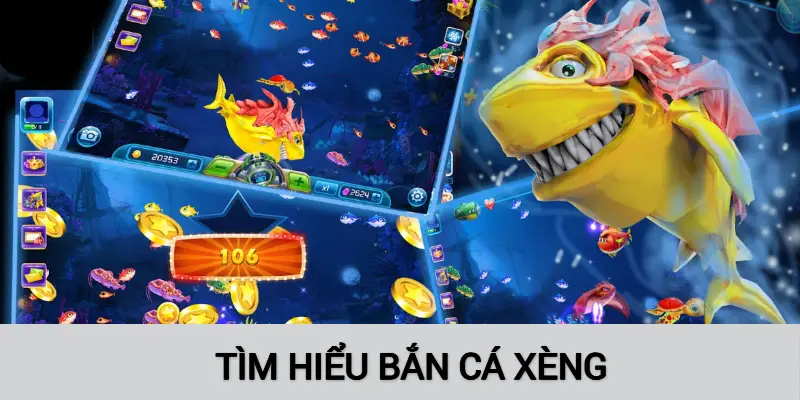 Khái niệm về cái tên Bắn Cá Xèng