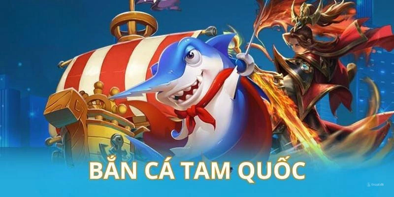 Bắn cá Tam Quốc - Siêu phẩm đổi thưởng mới tại 68 game bài